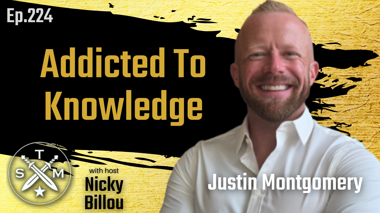 EP224: Justin Montgomery - Addicted To Knowledge