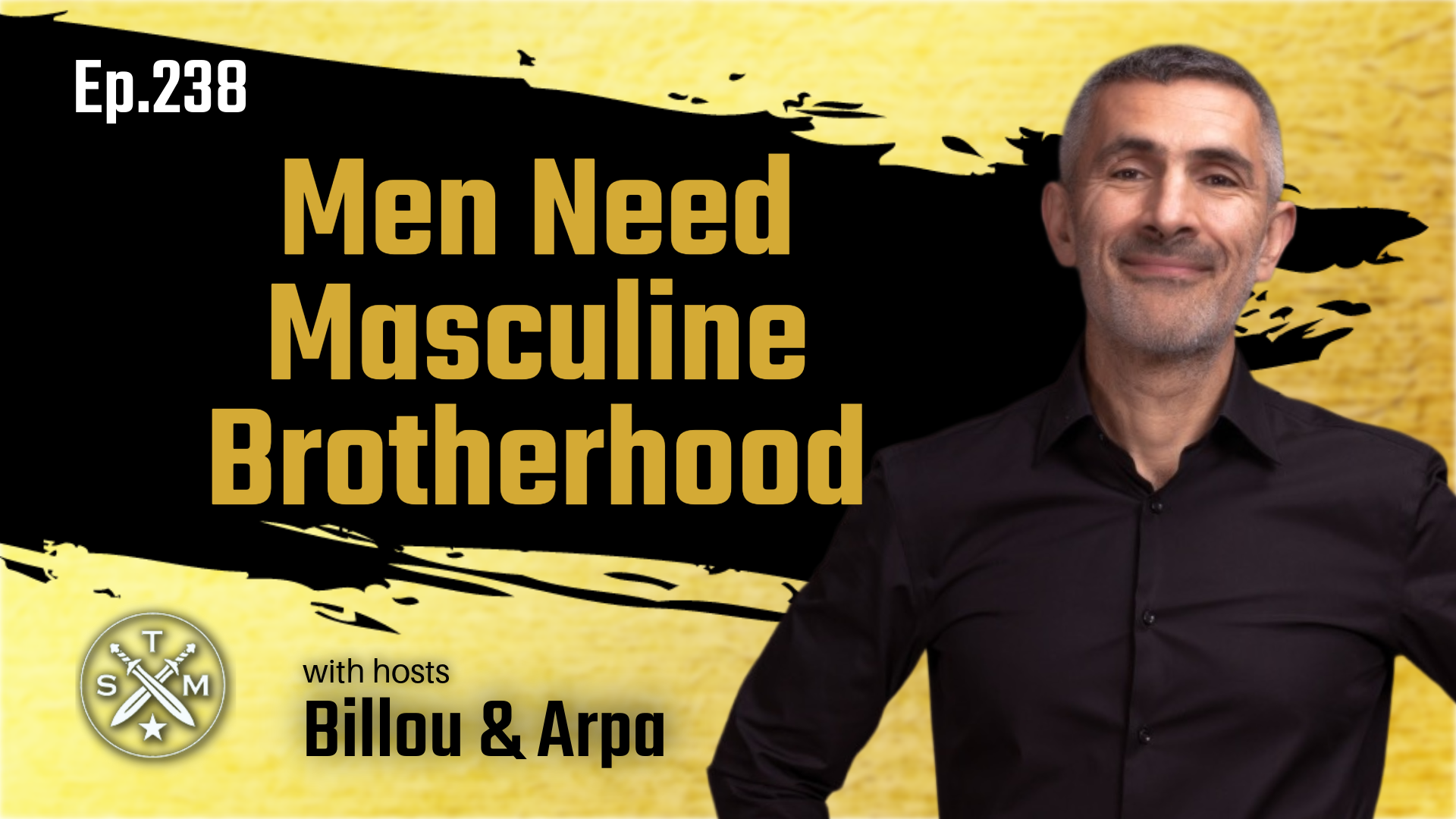 EP238: Billou &amp; Arpa - Men Need Masculine Brotherhood