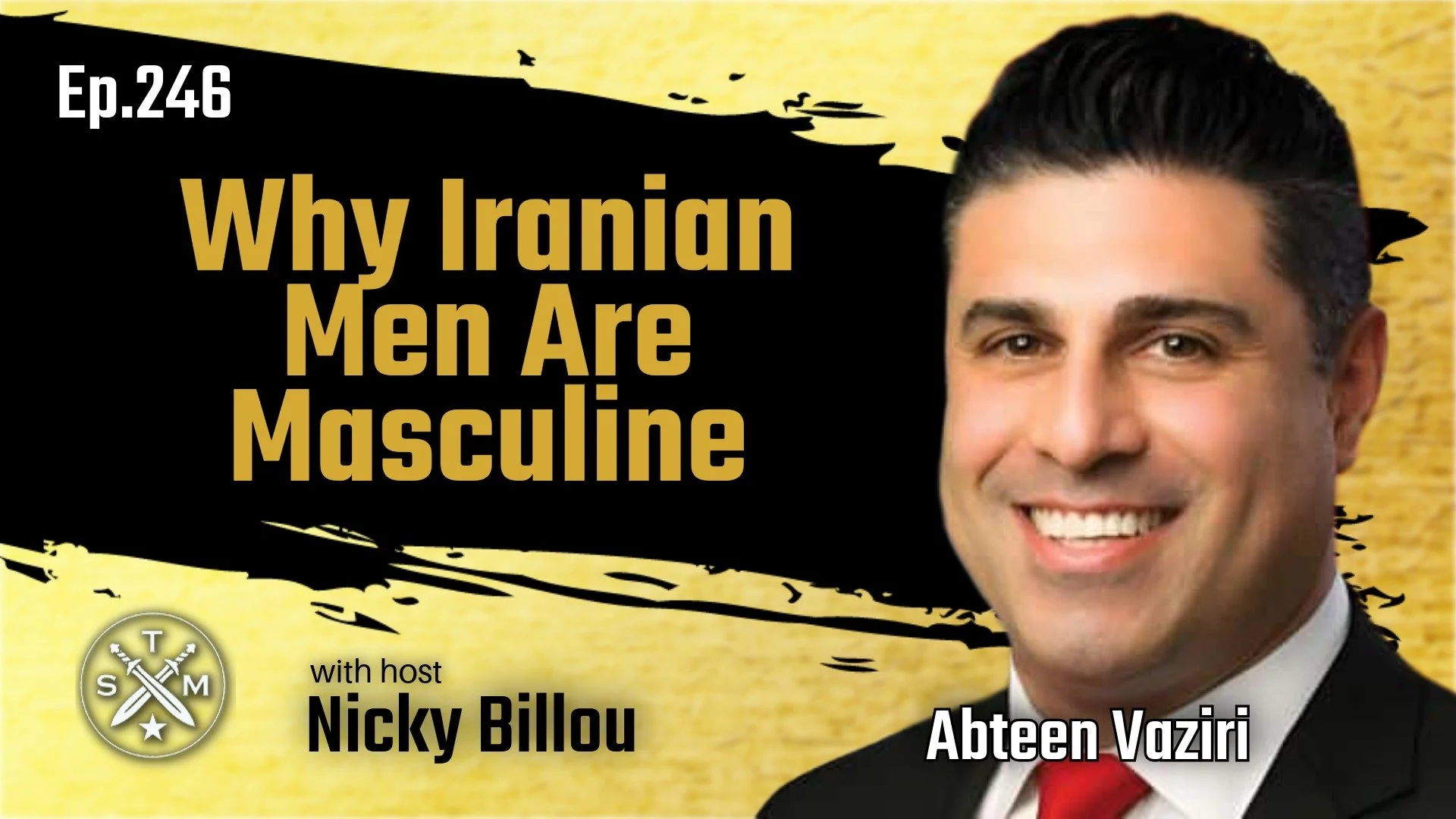 EP246: Abteen Vaziri - Why Iranian Men Are Masculine