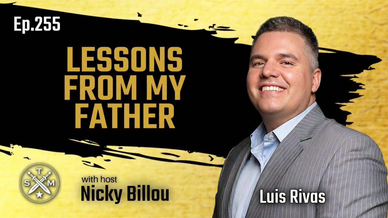 EP255: Luis Rivas - Lessons From My Father