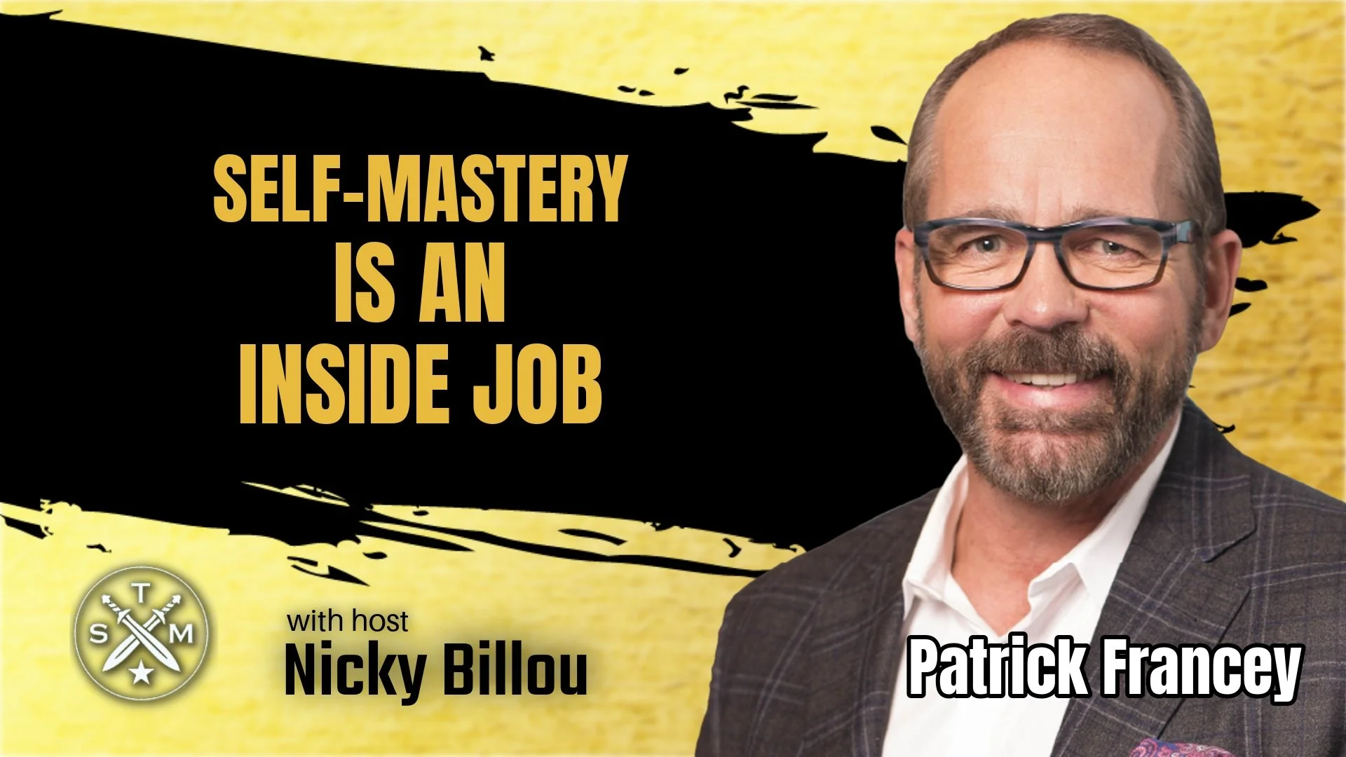 EP264: Patrick Francey - Self-Mastery Is An Inside Job