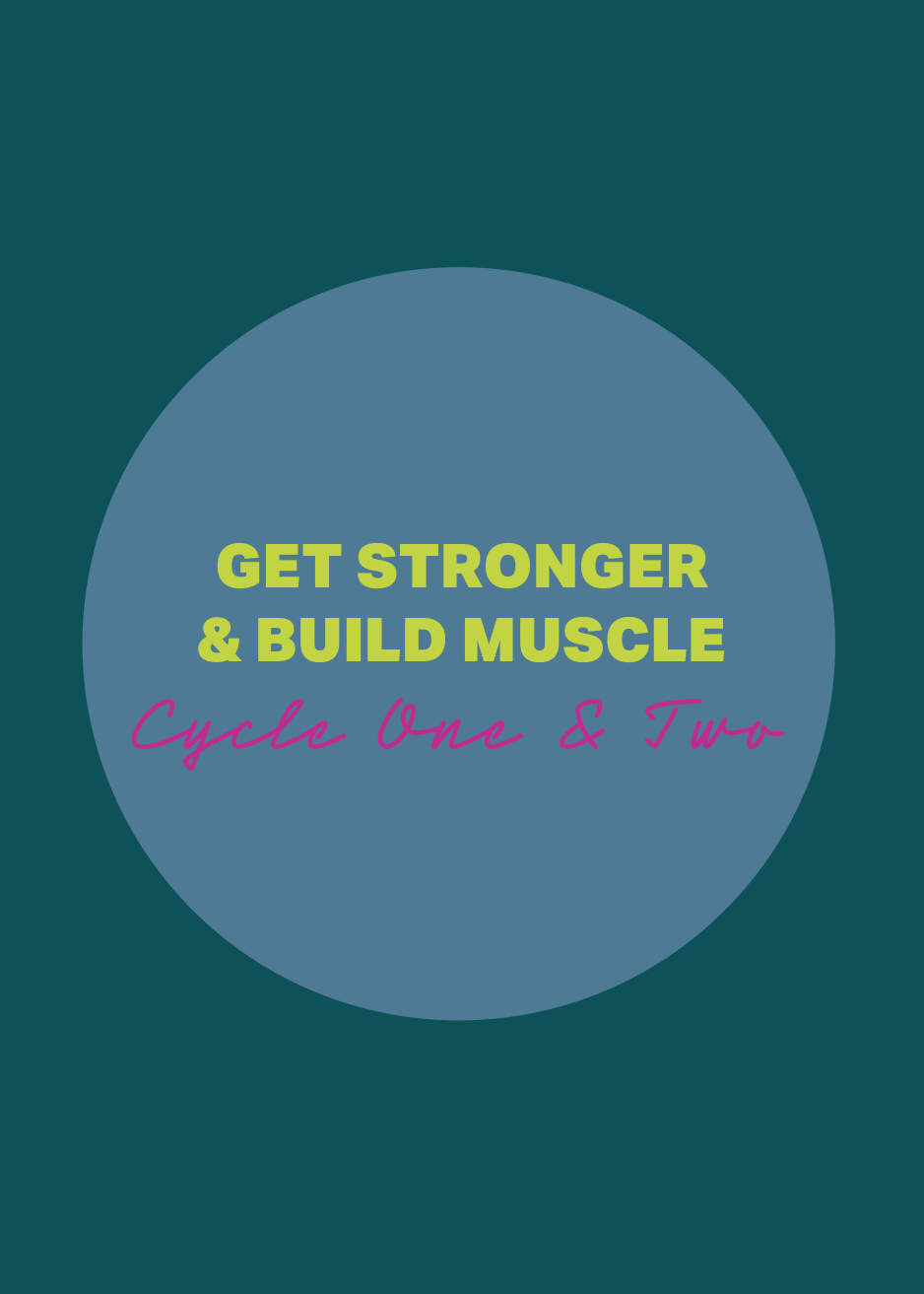 Get Stronger & Build Muscle: Cycle One & Two Bundle