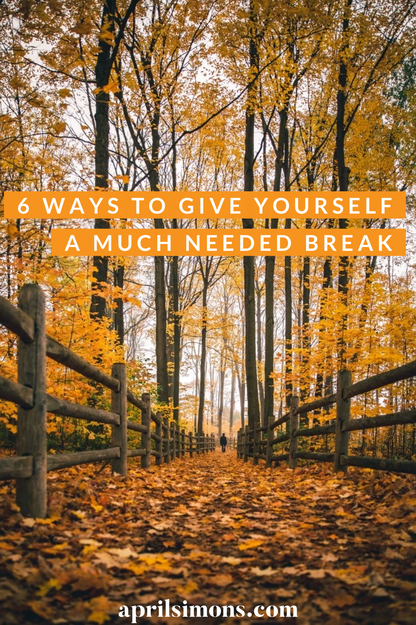 6 Ways to Give Yourself a Break