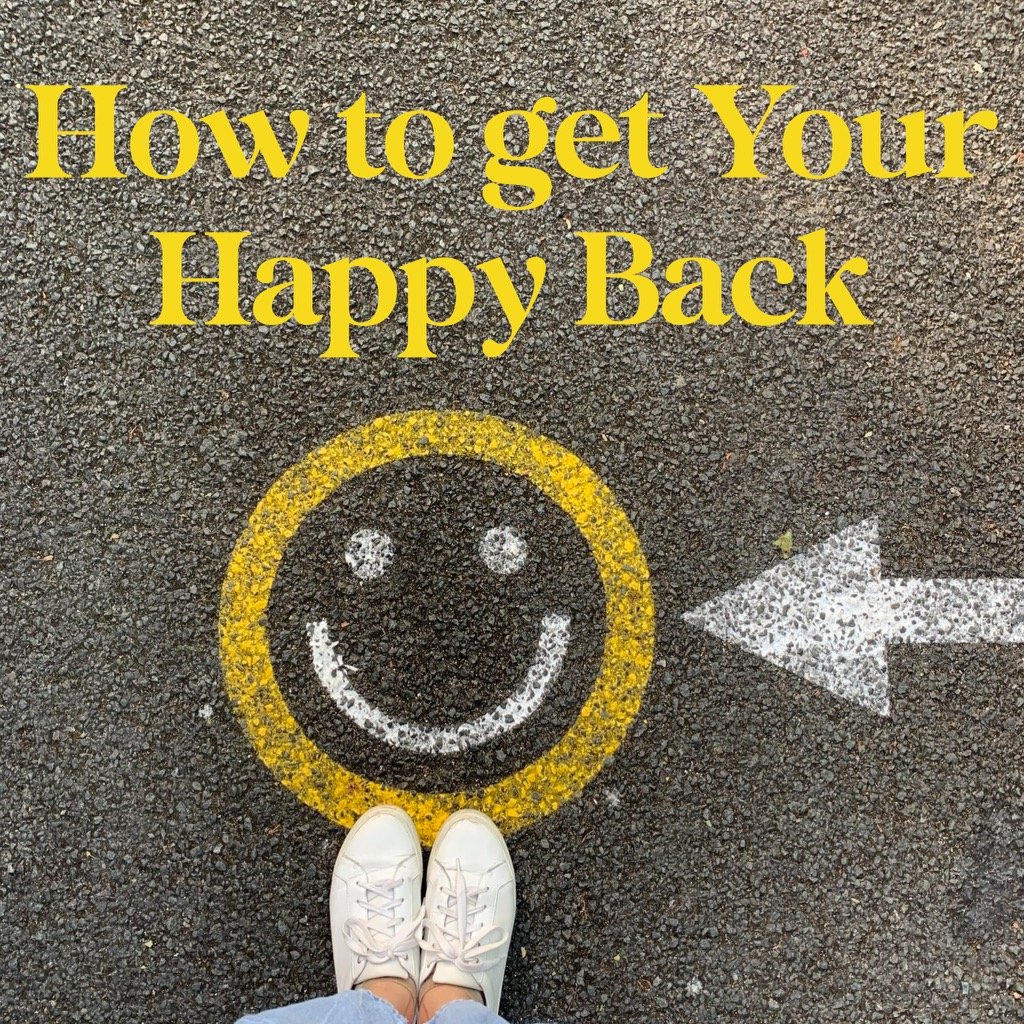 How to Get Your Happy Back