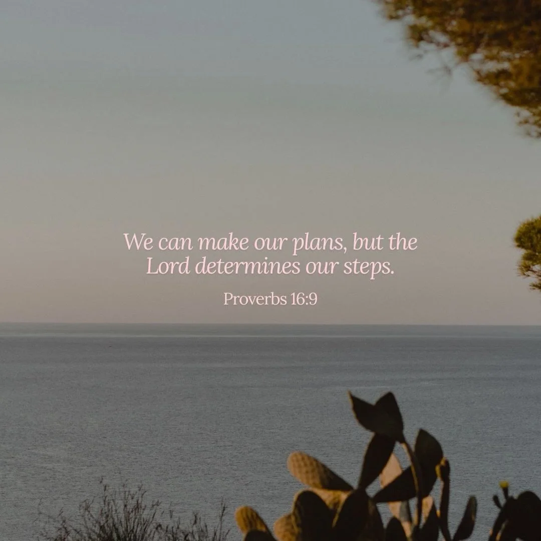 We make the plans, and God faithfully guides every step.