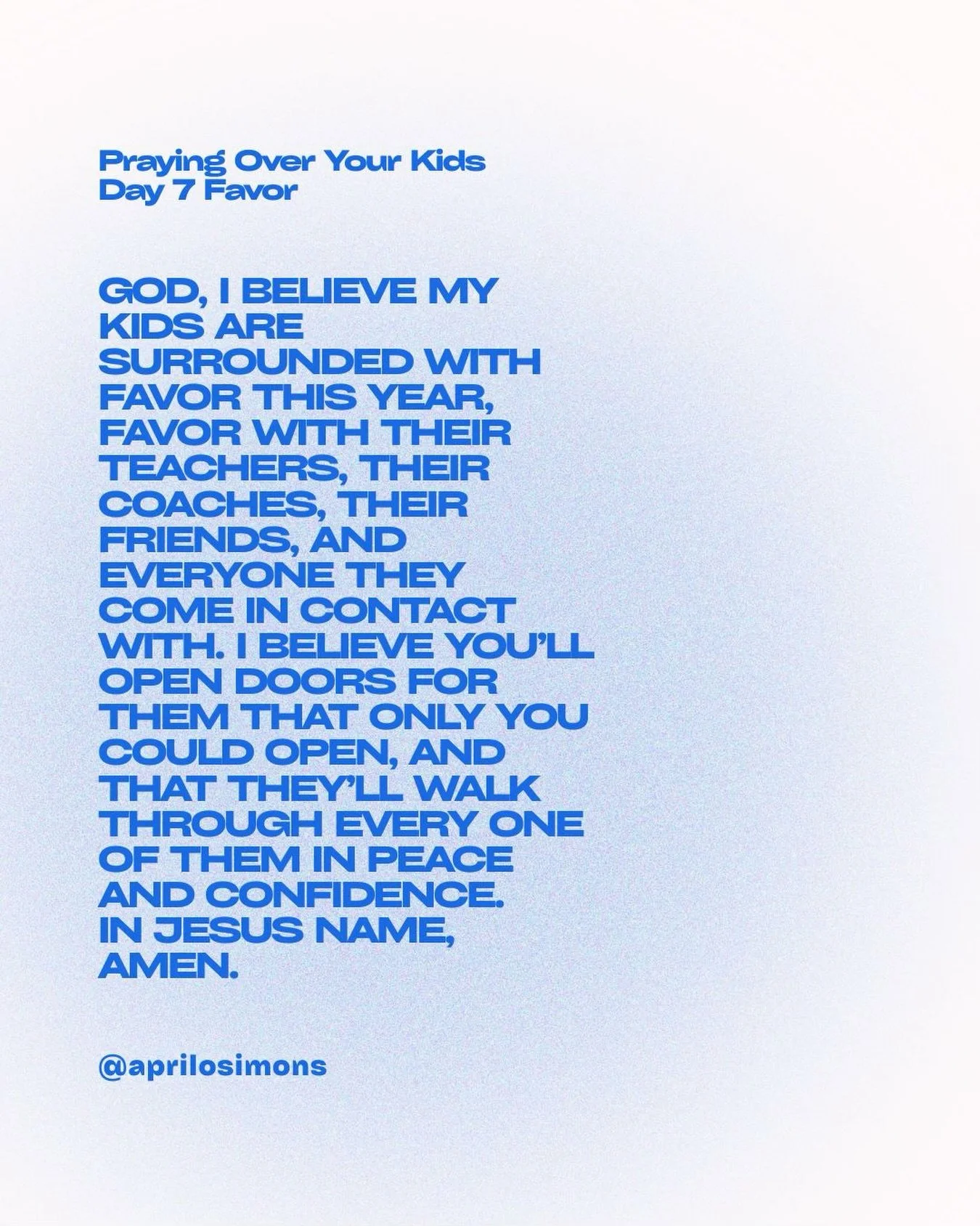 Today&rsquo;s prayer is over Favor-that our kids would find grace in rooms we can&rsquo;t walk into with them, and that people would take notice of something different about them this year.

Save this and pray it over your kids.