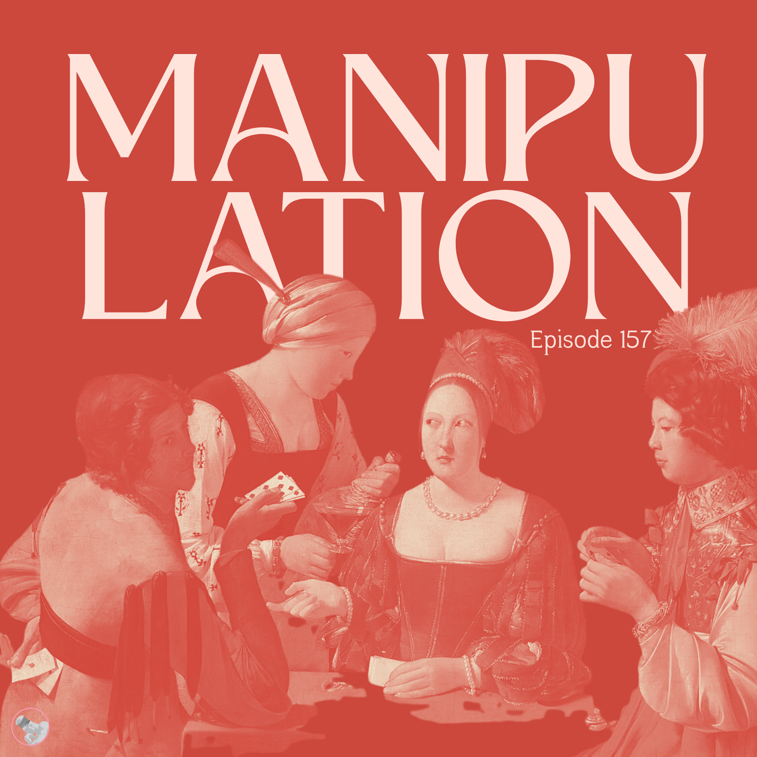 Episode 157: Manipulation