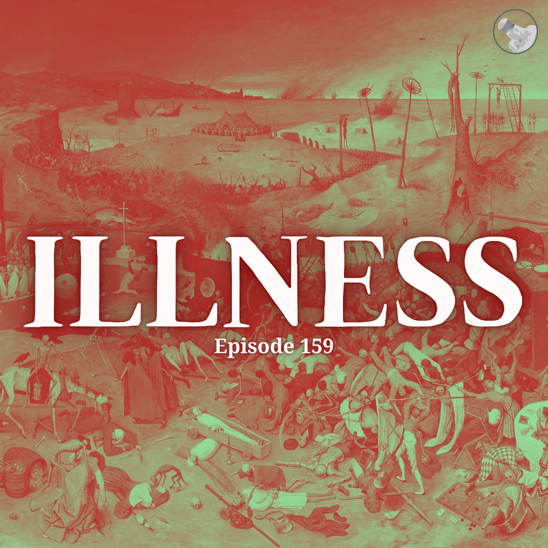 Episode 159: Illness
