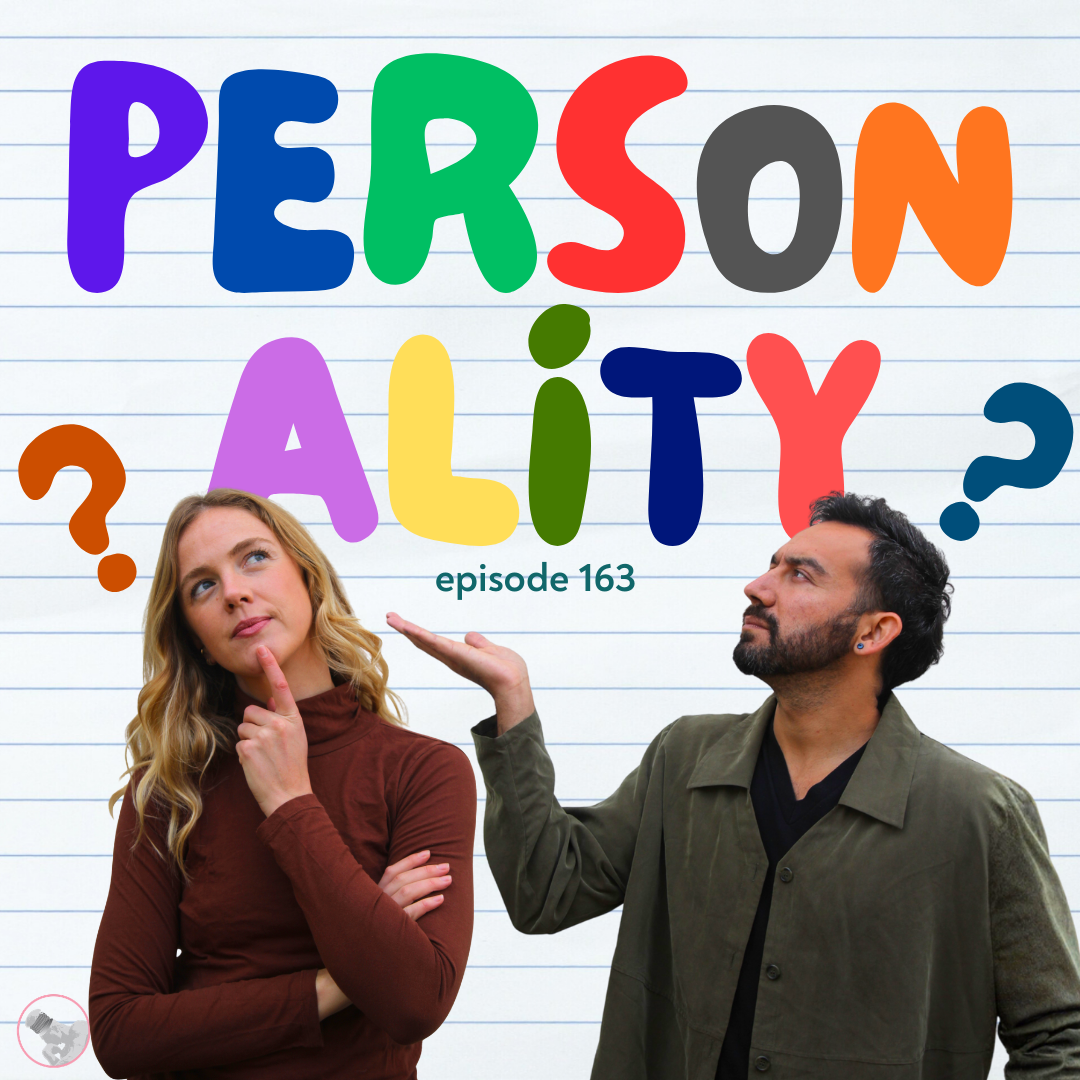 Episode 163: Personality