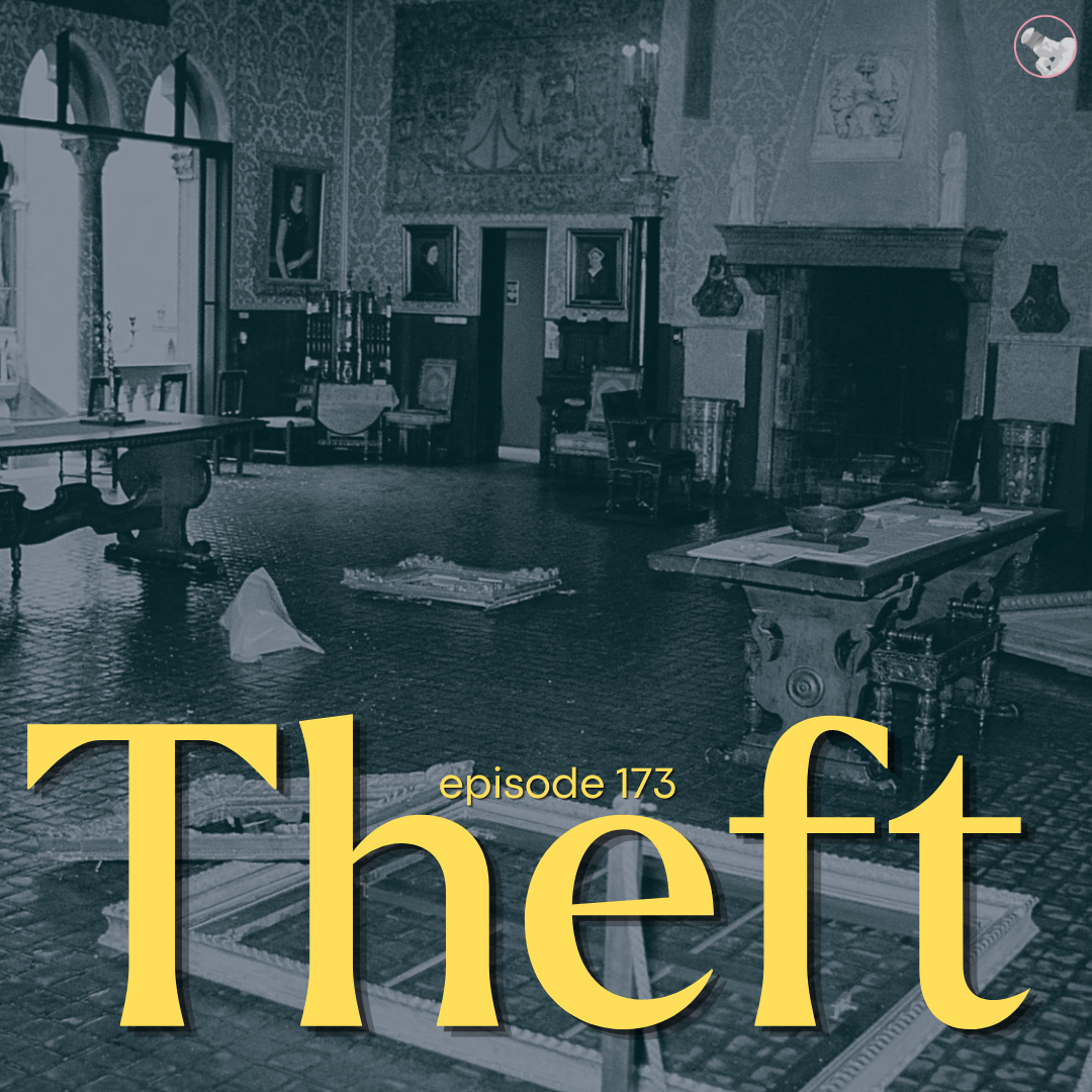 Episode 173: Theft