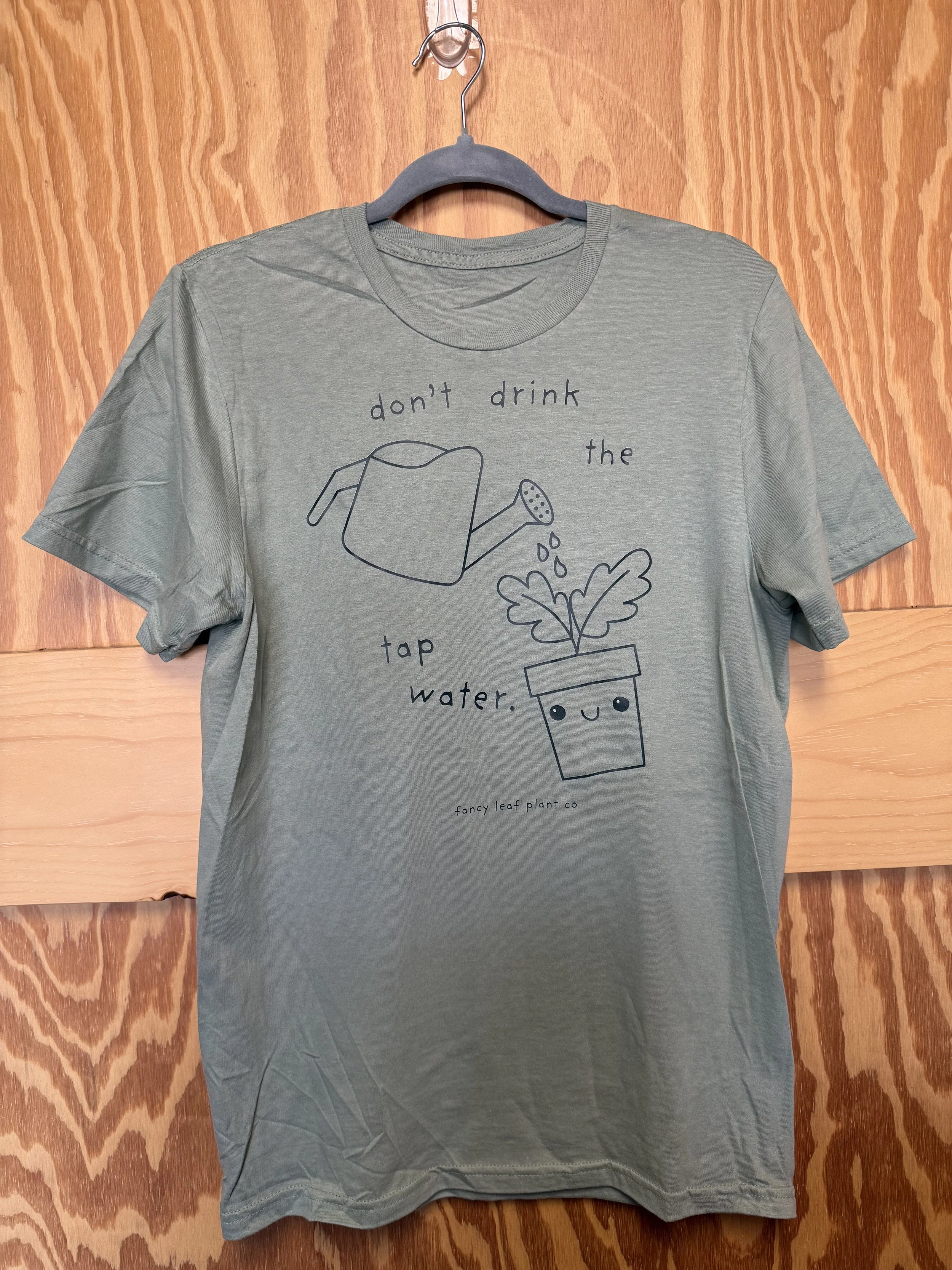 don’t use the tap water T