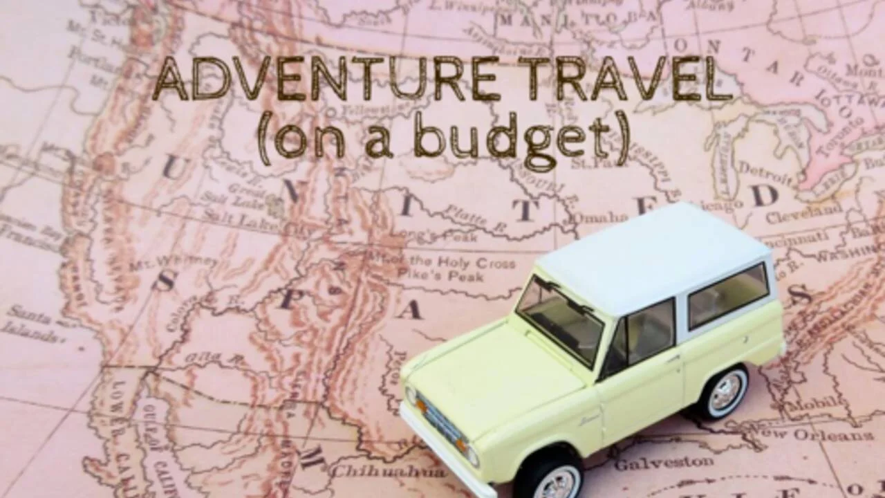 Adventure Travel (On A Budget)