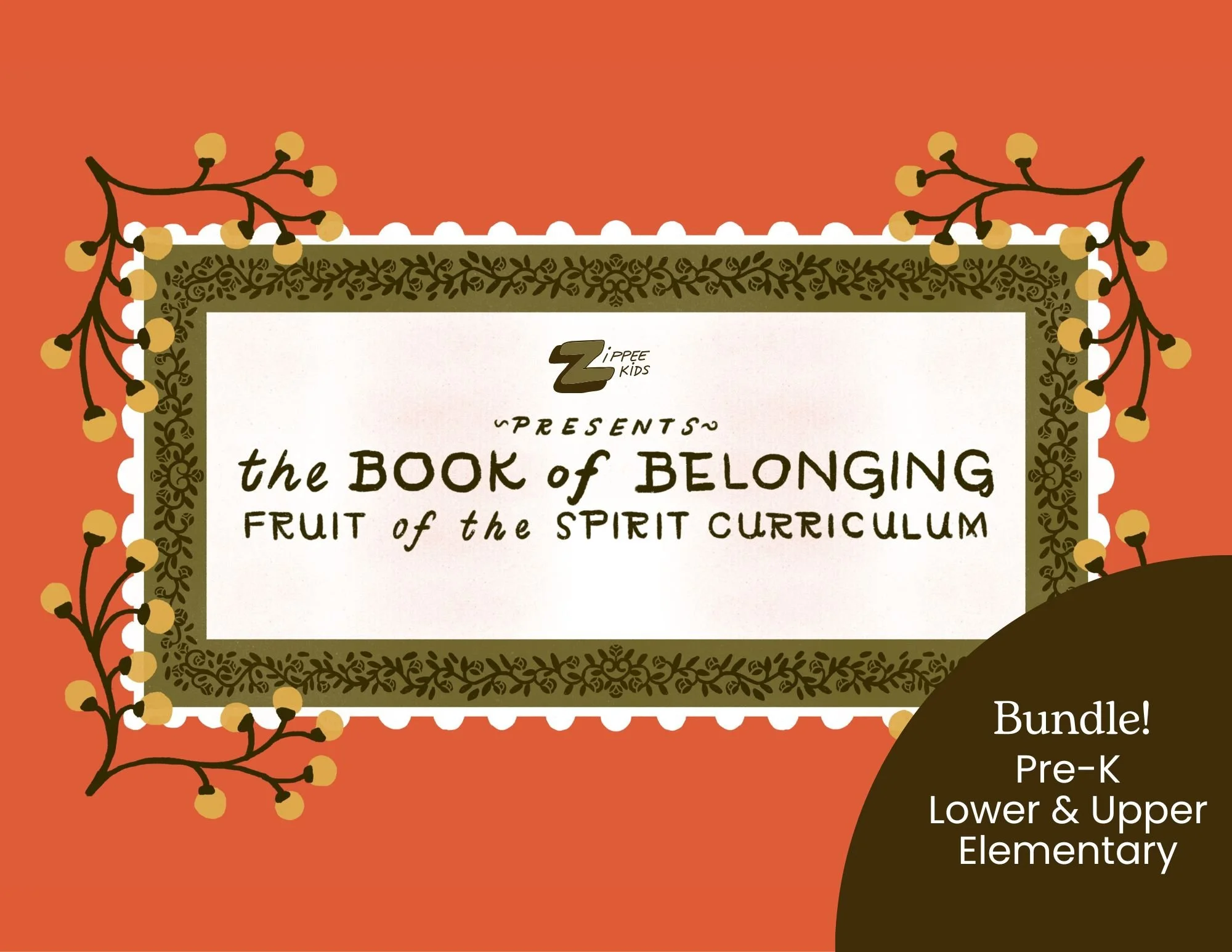 BUNDLE! BoB + Zippee 9-Week Fruit of the Spirit Curriculum : Pre-K + Elementary Editions