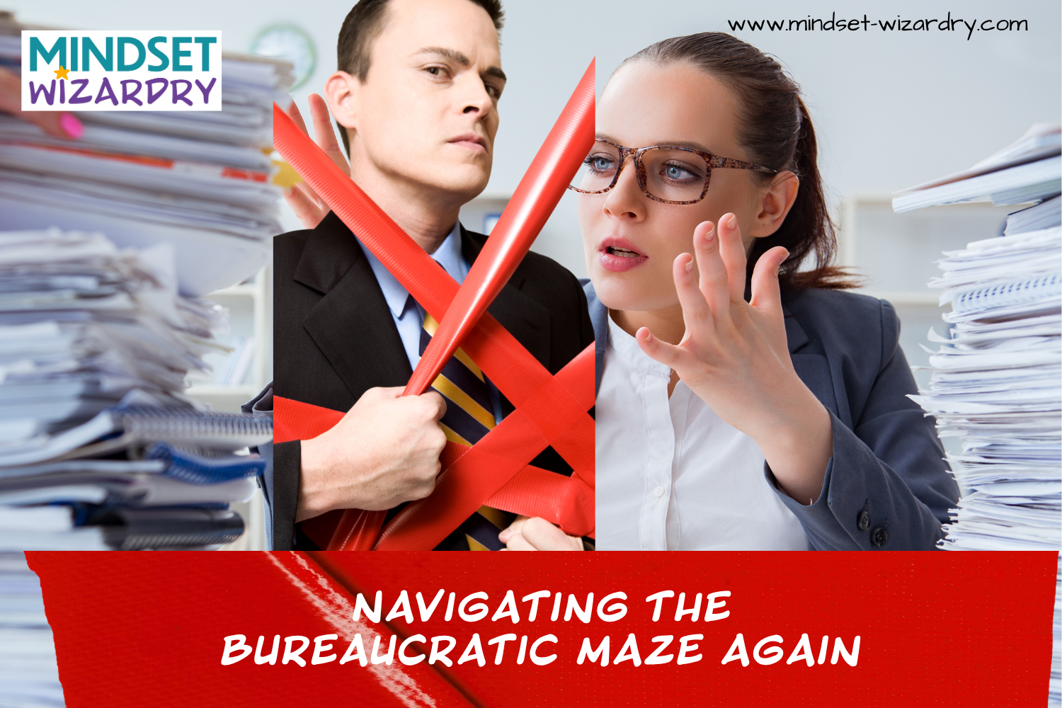 Navigating the Bureaucratic Maze - Part 2