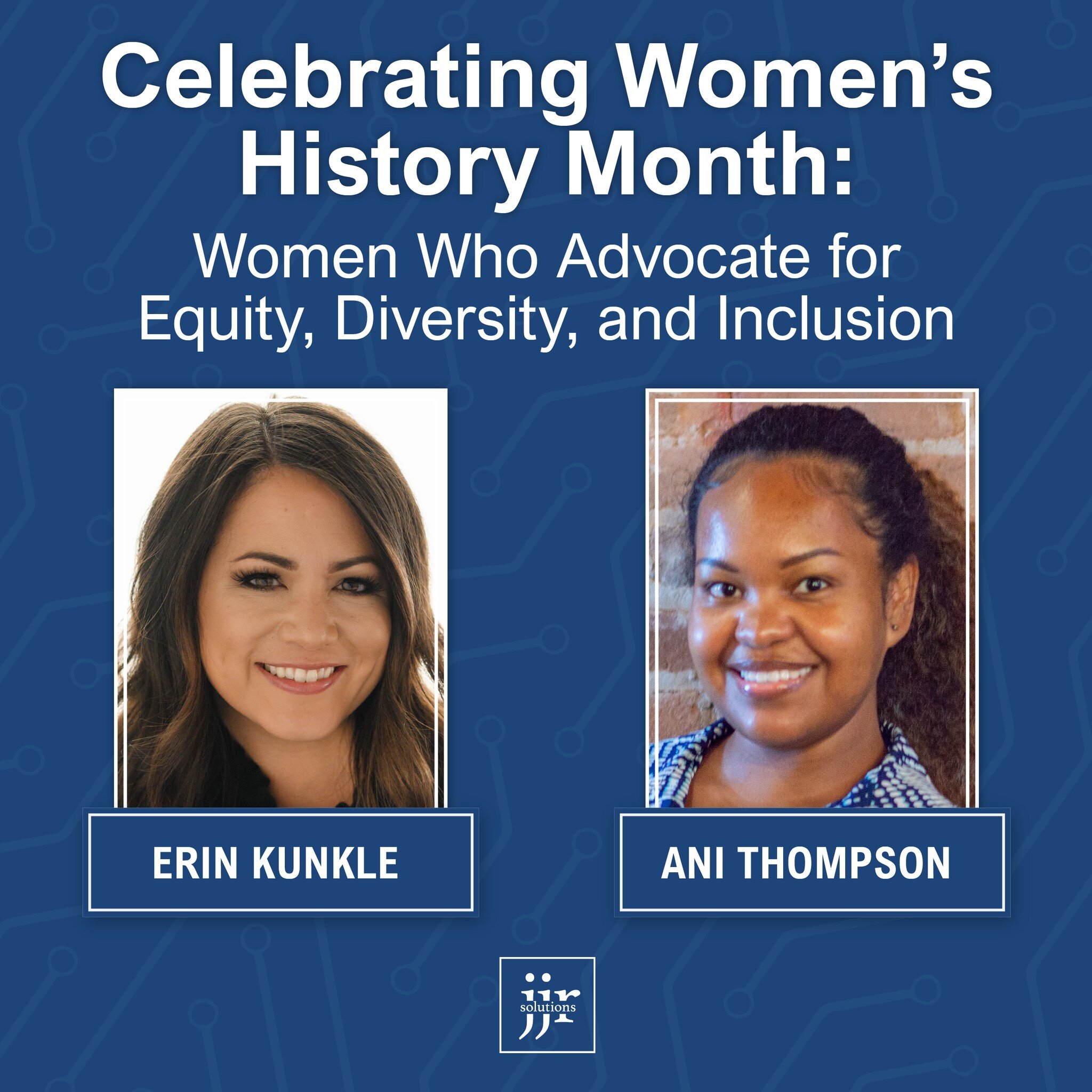 In celebration of #WomensHistoryMonth, we&rsquo;re highlighting two JJR women &mdash; Erin Kunkle and Ani Thompson &mdash; who are championing diversity in tune with this year&rsquo;s theme of, &ldquo;Women Who Advocate for Equity, Diversity, and Inc