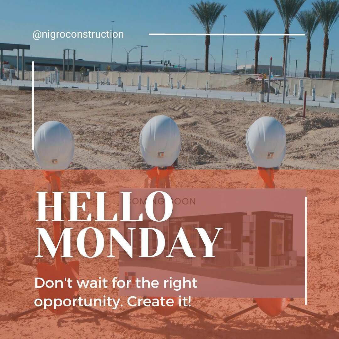 Happy Monday! #mondaymotivation 

Don&rsquo;t wait for the right opportunity. Create it! 

#construction #designbuild #development #lasvegas