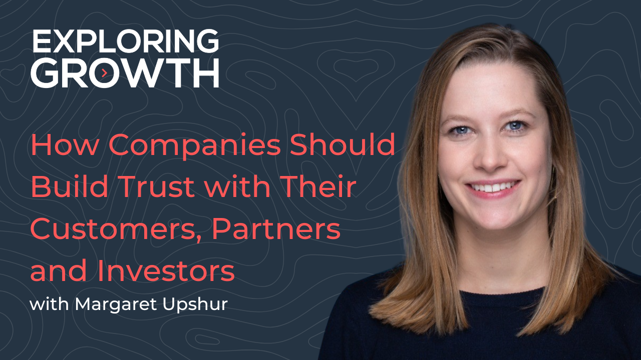 How Companies Should Build Trust with Their Customers, Partners and Investors with Margaret Upshur, Founder &amp; CEO at Mobius Materials