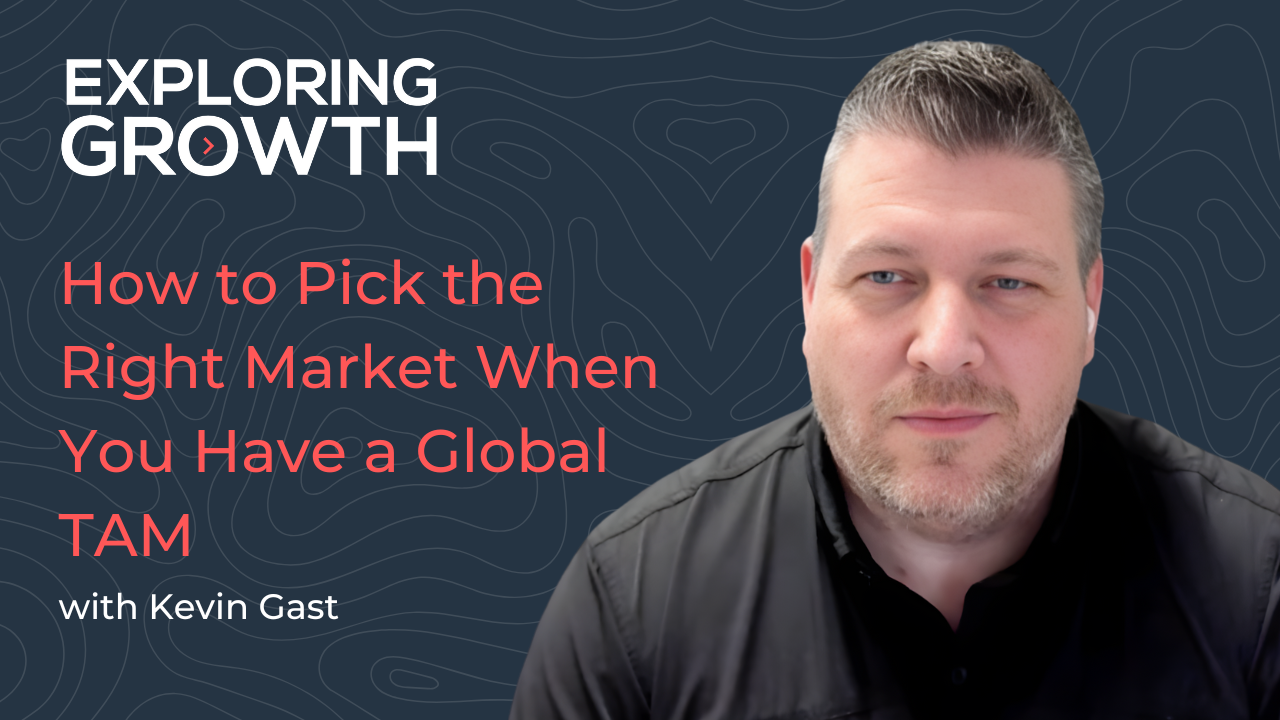 How to Pick the Right Market When You Have a Global TAM with Kevin Gast, Founder &amp; CEO at VVater.com