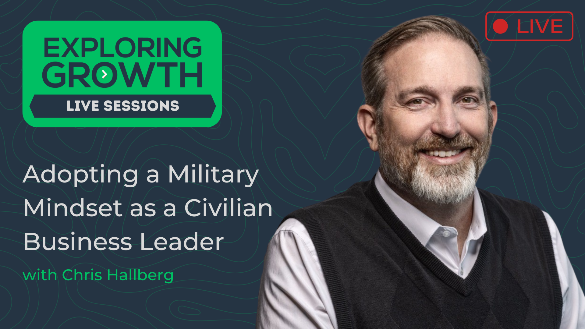 Adopting a Military Mindset as a Civilian Business Leader with Chris Hallberg, Founder &amp; President at GoExpand