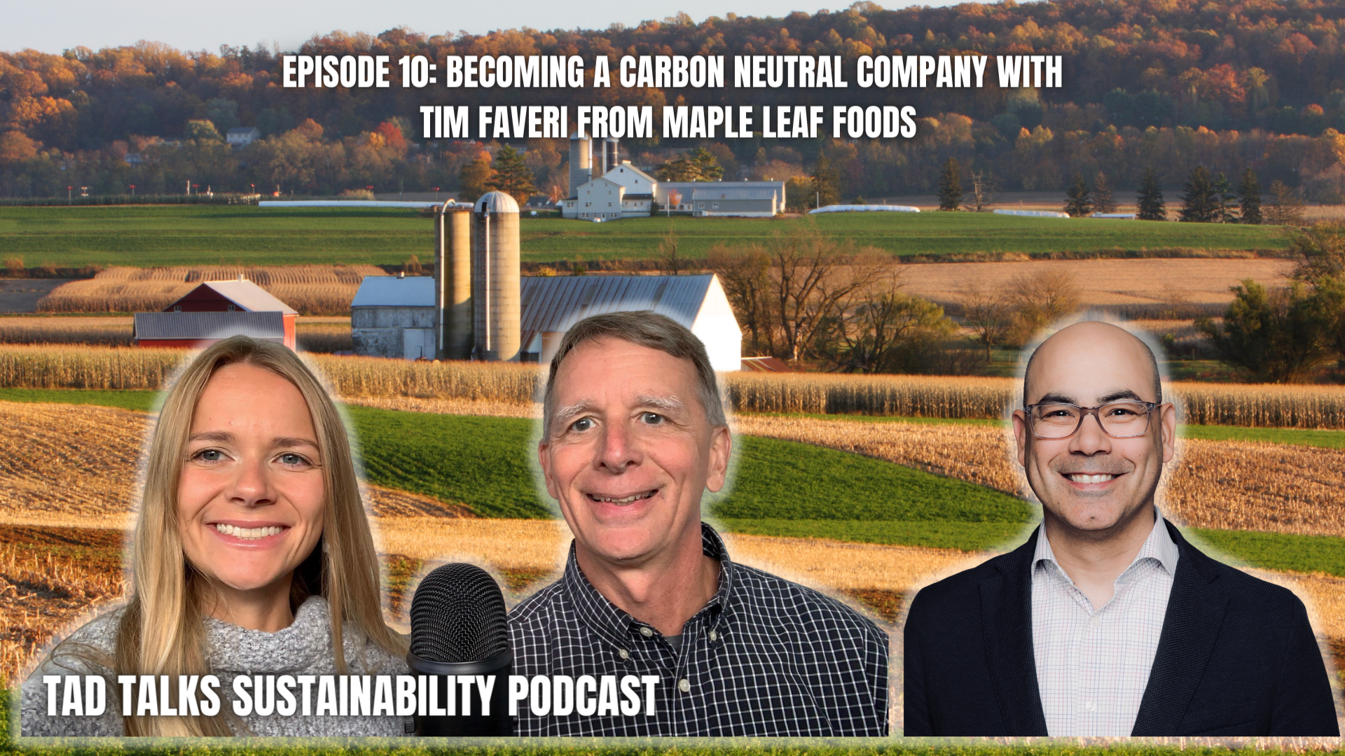 Episode 10: Becoming a Carbon Neutral Company with Tim Faveri from Maple Leaf Foods