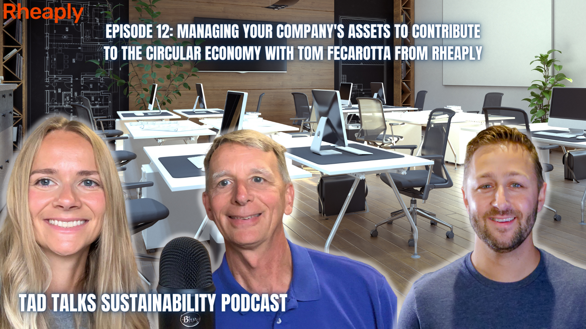Episode 12: Managing Your Company’s Assets to Contribute to the Circular Economy with Tom Fecarotta from Rheaply