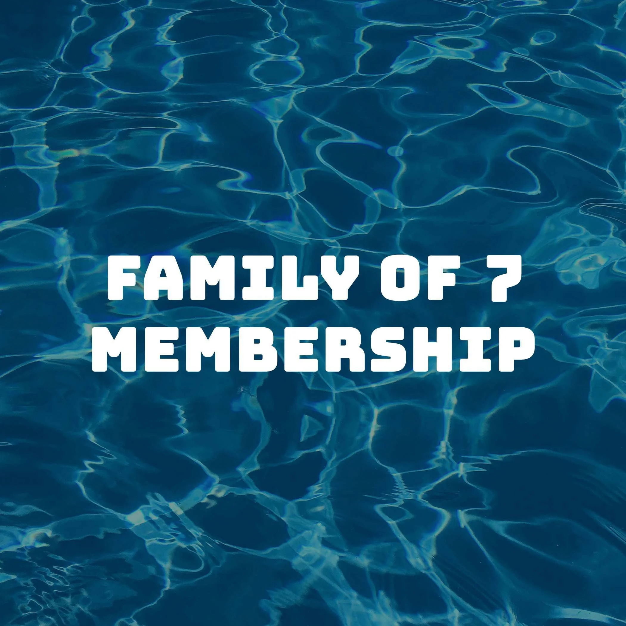 Family of 7 or More Membership