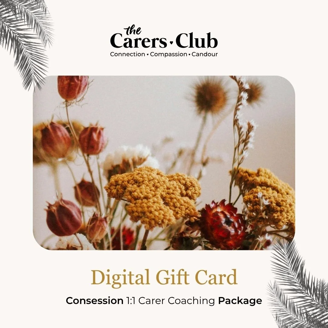 Gift Card: Concession 6 Week 1:1 Carer Coaching Package