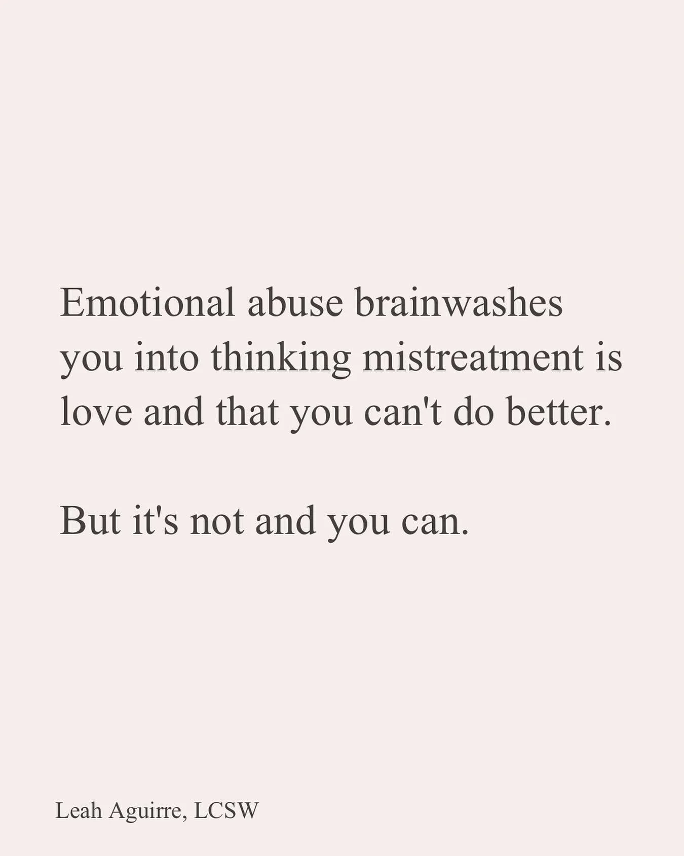 Emotional abuse distorts your sense of what you deserve. It can convince you that mistreatment is &ldquo;normal,&rdquo; or that no one else would want you. But that&rsquo;s the abuse talking&mdash;never the truth.

Emotional abuse tells you you&rsquo