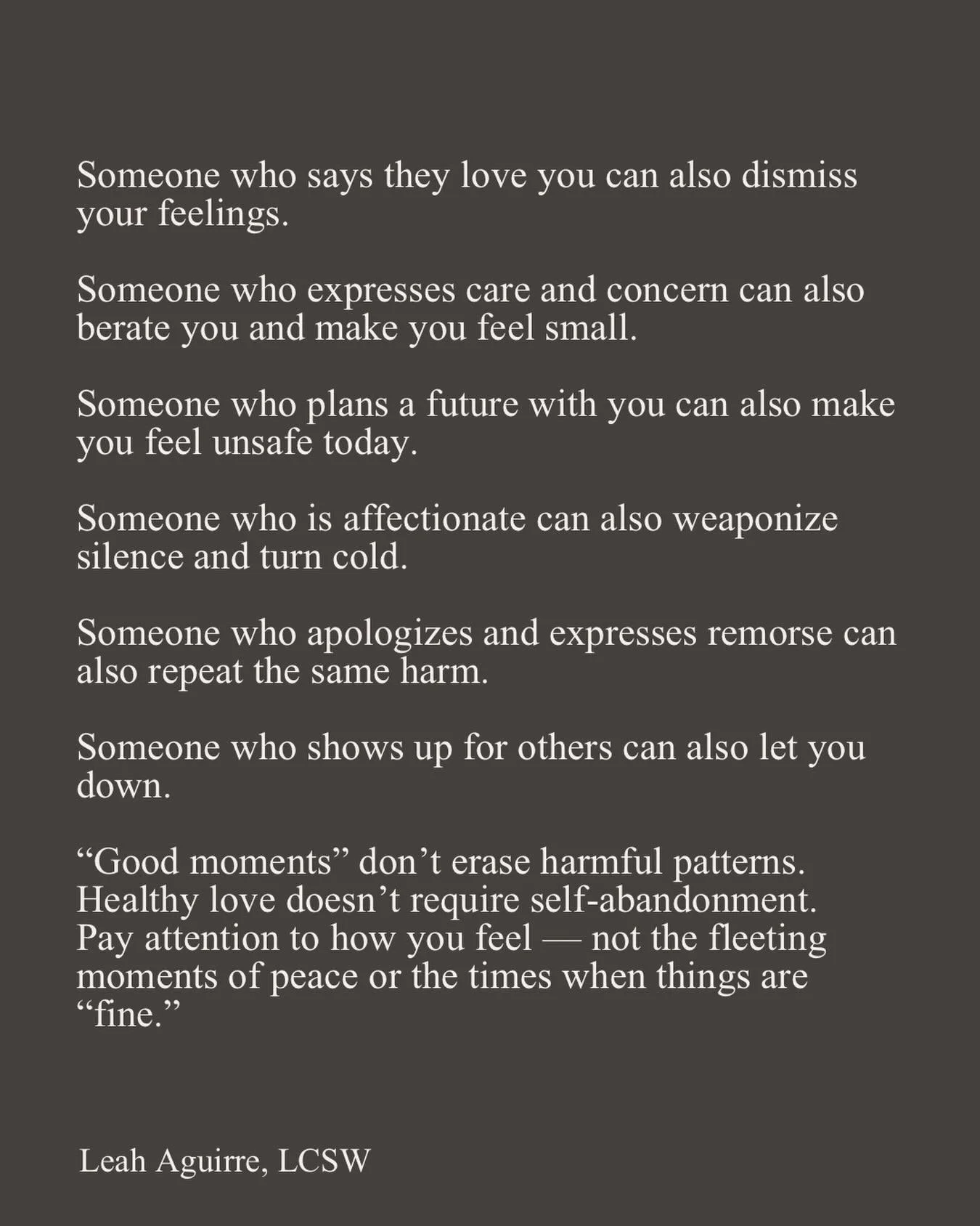 It&rsquo;s confusing when someone can be loving one moment and hurtful the next 😏😔

When the person who says they care for you is also the one who dismisses your feelings, minimizes your pain, or makes you feel small.

That confusion is not a sign 