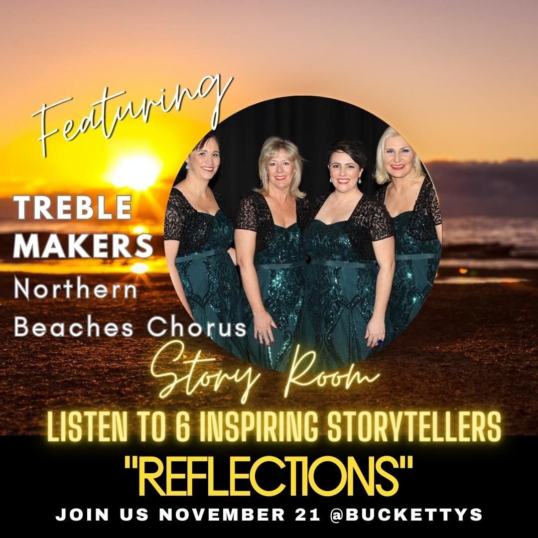 BOOK NOW for the Story Room November to hear from The Treble Makers Quartet &amp; 5 other inspirational speakers!!

Storytellers will speak on the topic:
'Reflections&rsquo;

November 21st - doors open at 6pm
Tickets are $35
BUY TICKETS NOW: click on