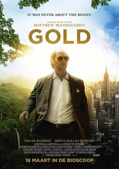       
  
     Gold (2016)    Gold  stars Matthew McConaughey — in a striking physical transformation — as a down-on-his-luck prospector who teams up with a geologist to chase a massive gold discovery, loosely inspired by the real-life 1990s Bre-X mi