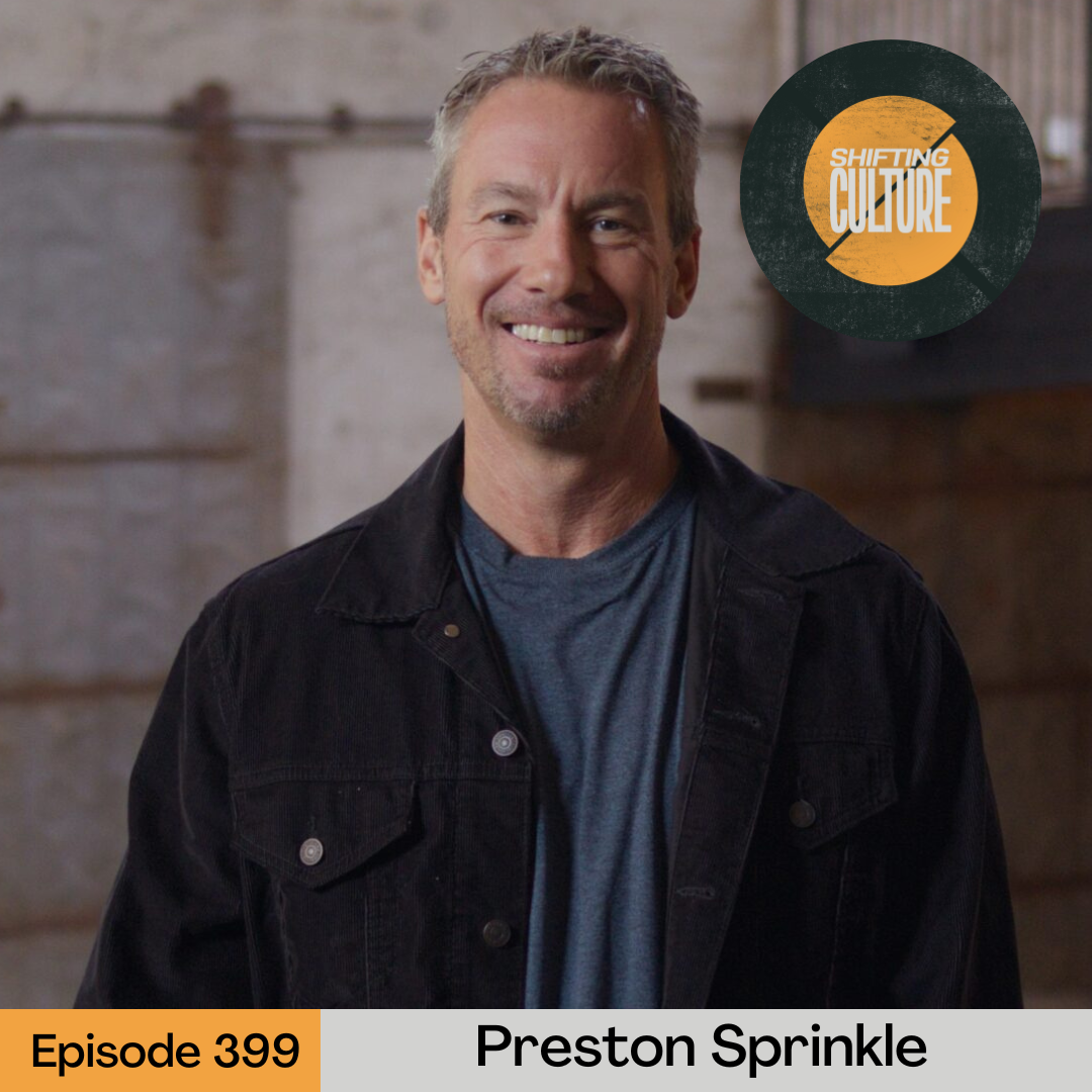 Episode 399: Preston Sprinkle
