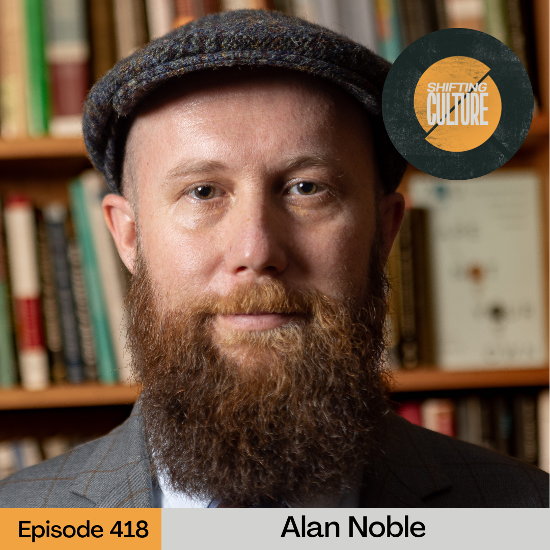 Episode 418: Alan Noble