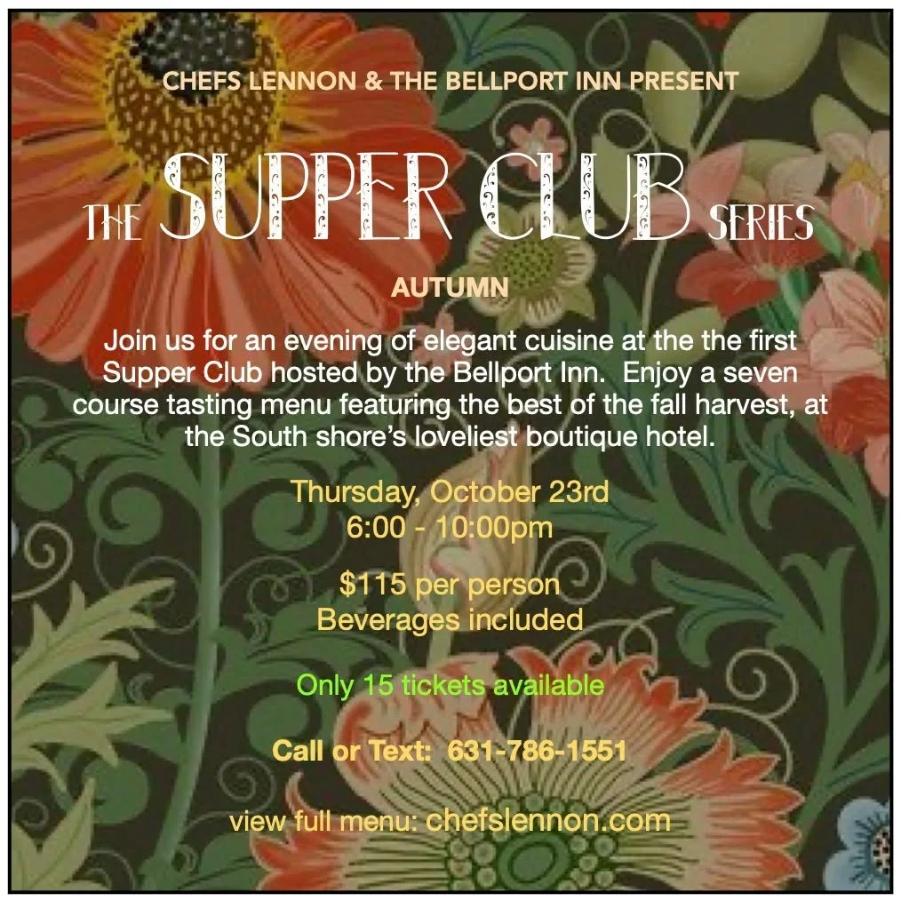 π The Supper Club Series | Autumn Edition
We’re thrilled to welcome Chefs Lennon back to Bellport Inn for our very first Guest Chef Supper Club — an evening of elegant cuisine celebrating the best of the fall harvest.
β¨ Thursday, Octob