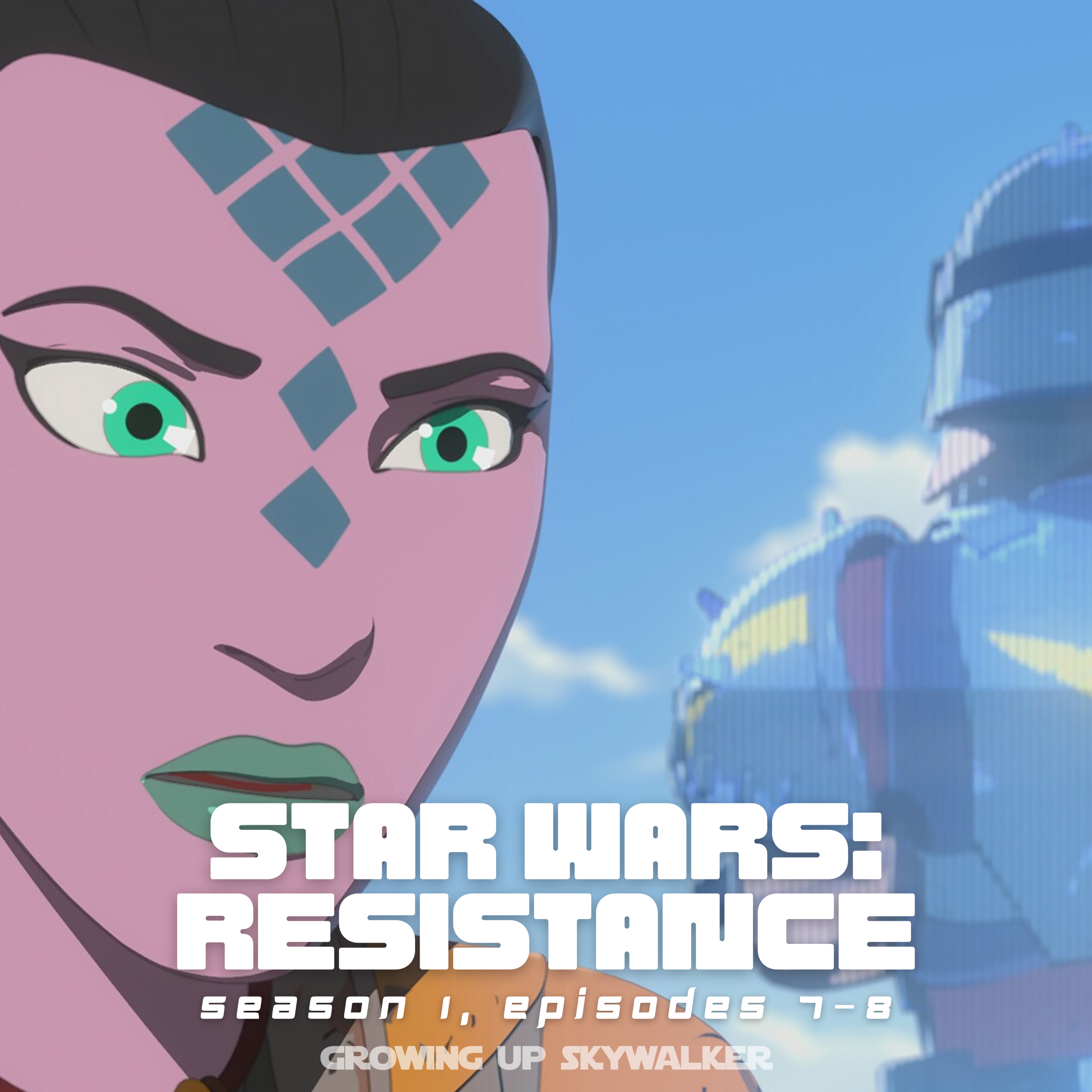 Resistance: Signal From Sector Six + Synara’s Score (Season 1, Episodes 7–8)