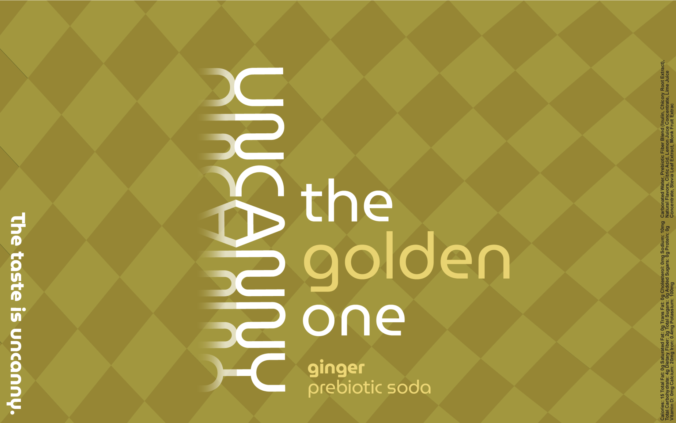Label design for "Uncanny the golden one" ginger prebiotic soda featuring a gold diamond pattern and the tagline "The taste is uncanny."