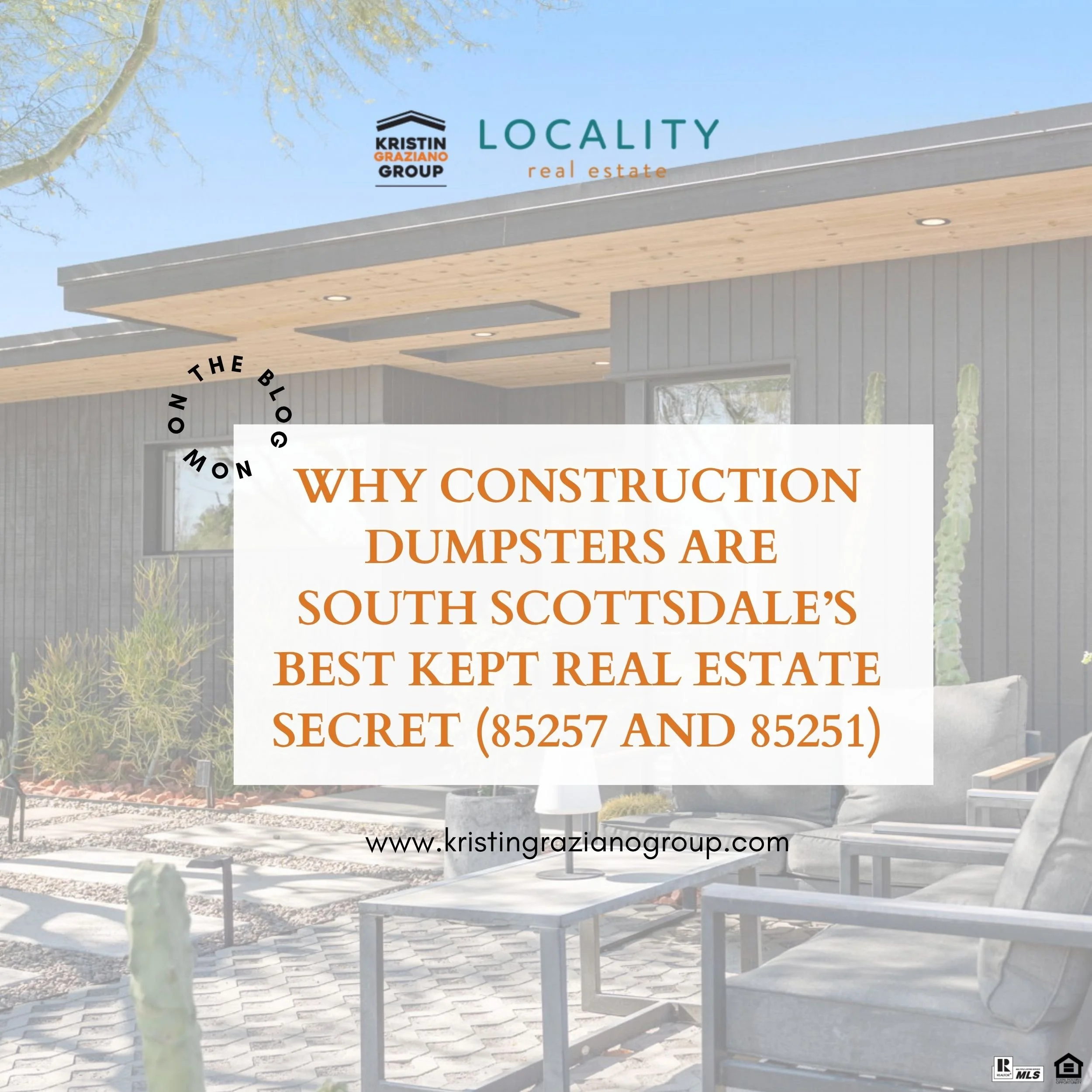 Why Construction Dumpsters are South Scottsdale’s Best Kept Real Estate Secret (85257 and 85251)