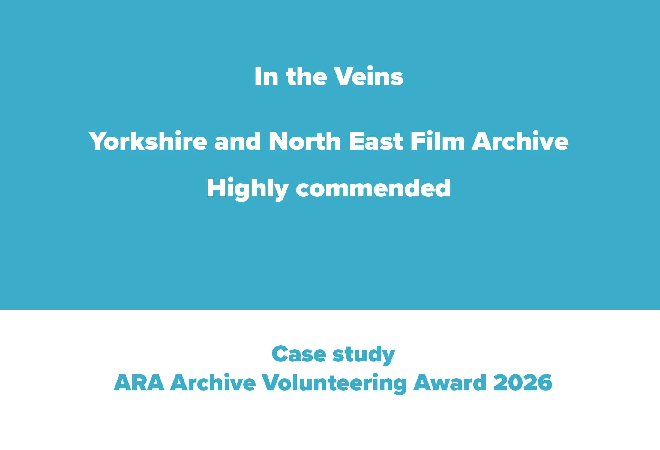 Yorkshire and North East Film Archive - In the Veins - Highly Commended Archive Volunteering Award 2026