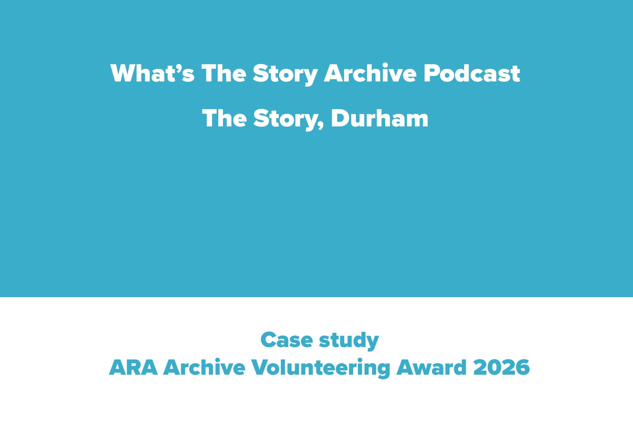 The Story, Durham: What’s The Story? Case Study Archive Volunteering Award 2026