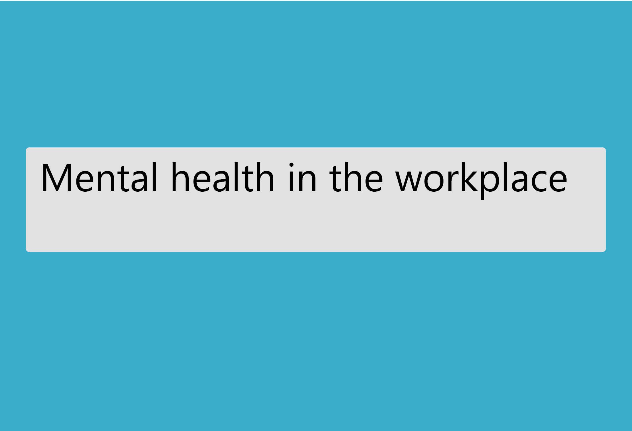 Mental Health in the Workplace