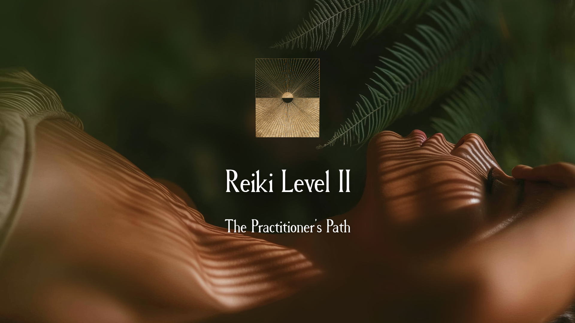 Reiki Healing II | The Practitioner’s Path