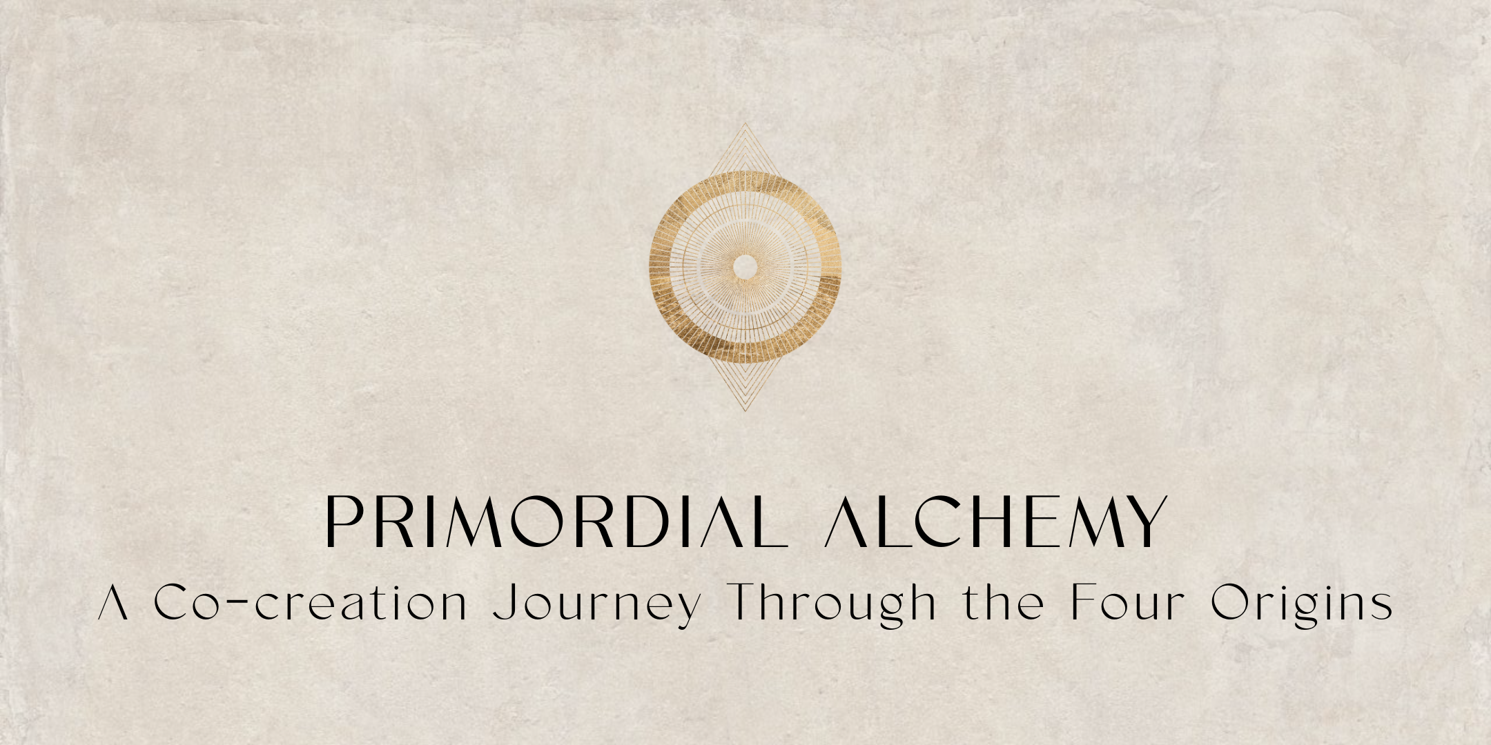 Primordial Alchemy | A Co-Creation Journey Through the Four Origins