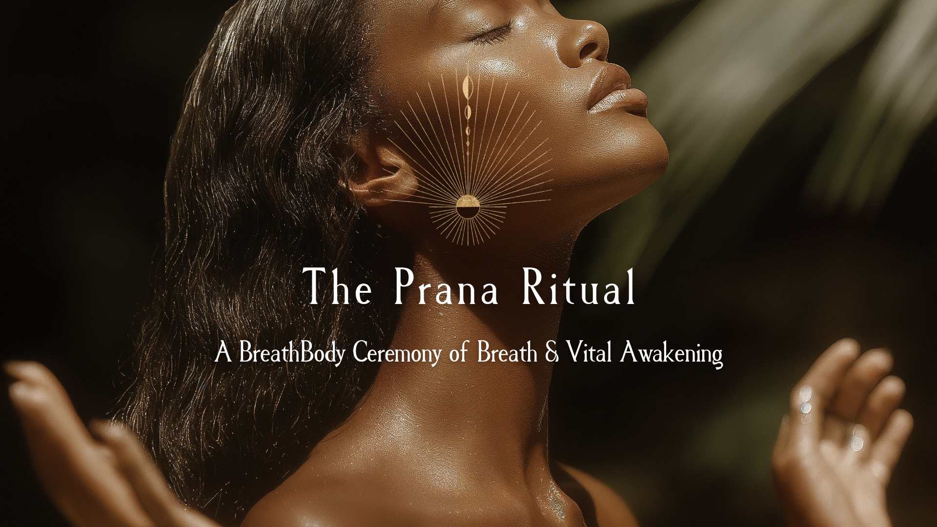 Image of Image of woman with long hair eyes closed head slightly back and mouth open slightly overlayed with a gold icon and text that says: The Prana Ritual  A BreathBody Ceremony of Breath + Awakening