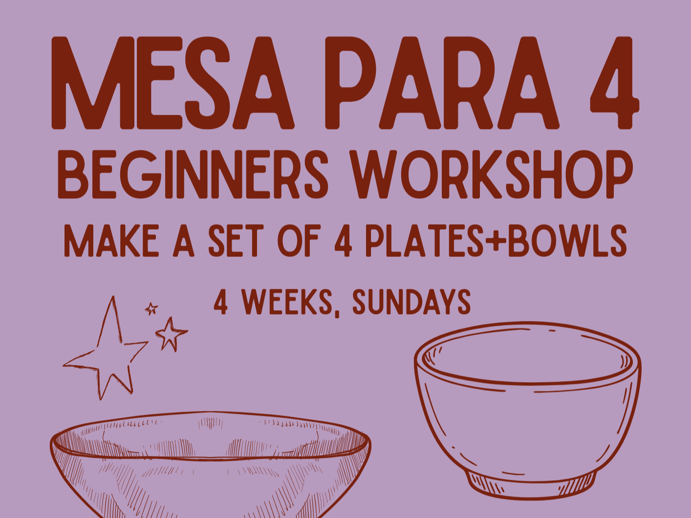 Mesa Para 4 - Make your own Dinnerware - 4 Week Workshop