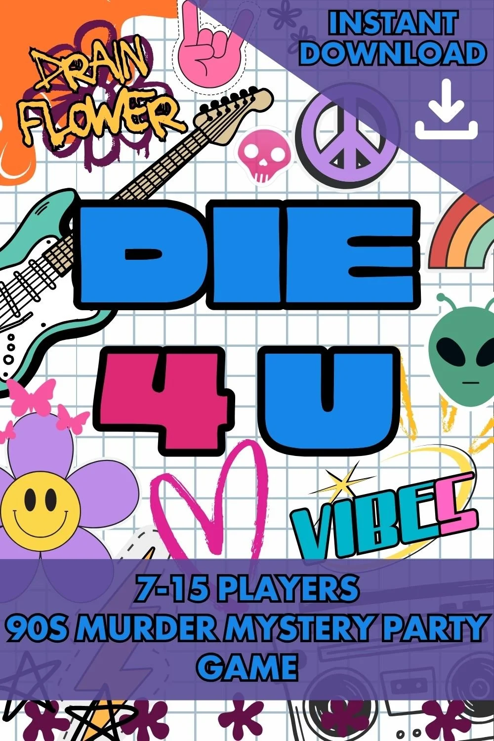 Die 4 U: A 90s Murder Mystery Game