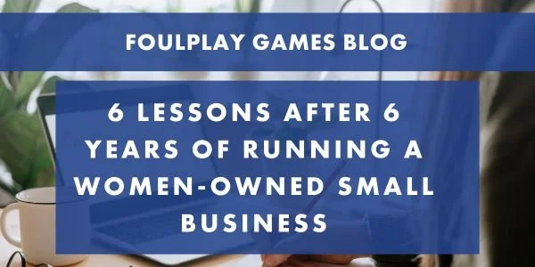 Six Years of Foulplay: Six Lessons from Running a Small Business
