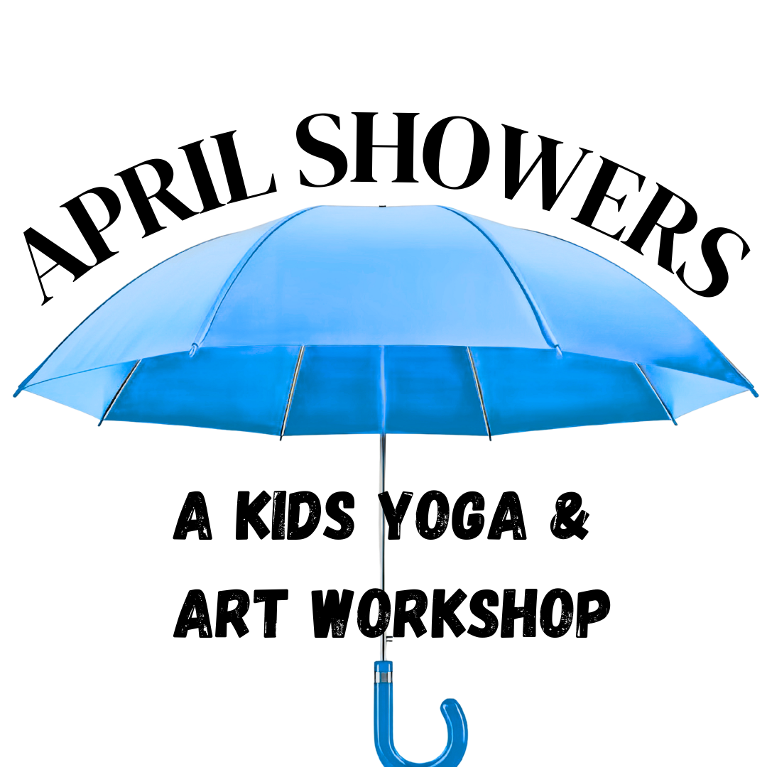 April Showers: A kids yoga & art workshop