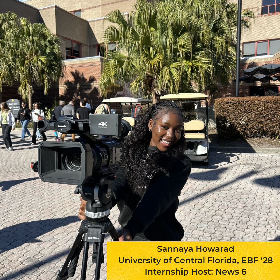 University of Central Florida, Class of 2028
Broadcast Journalism Major
Member, National Association of Black Journalists (NABJ)
Internship Host: News 6