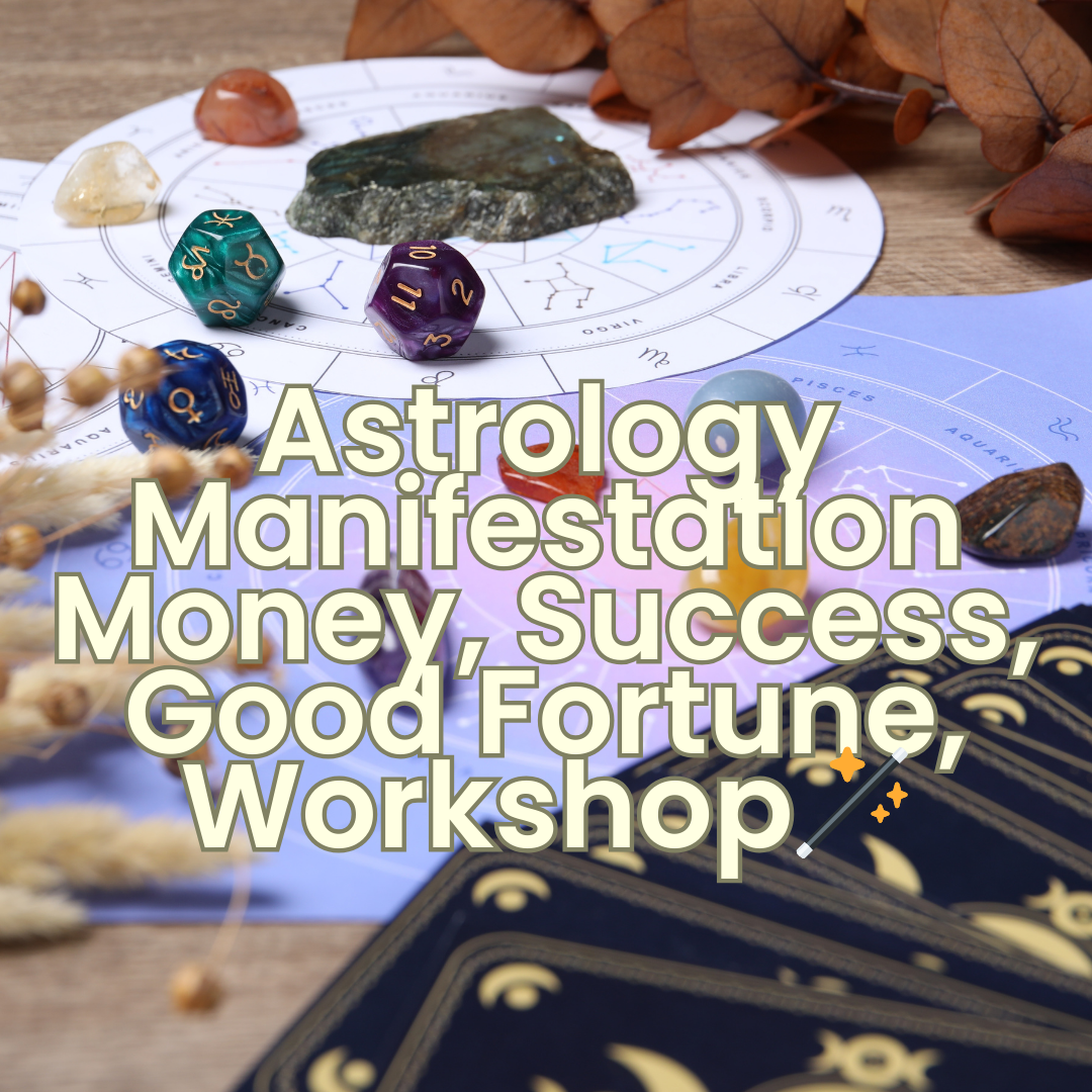Online Astrology Money, Business, &amp; Good Fortune Manifestation Workshop 🪄✨🌝 