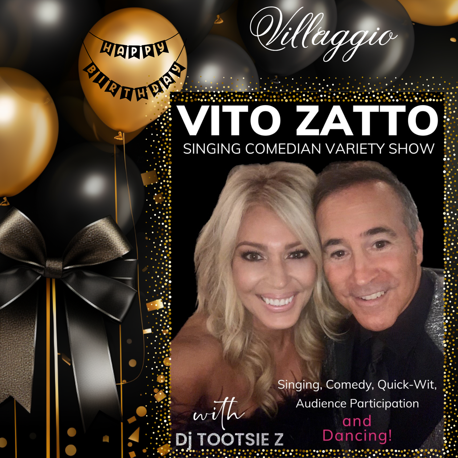 Vito Zatto & Tootsie Birthday Show
Saturday, August 16th, 7:30 p.m.